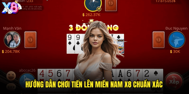 Tiến Lên Miền Nam X8: Chinh Phục Trò Chơi Bài Dân Gian Đặc Sắc 2 Hướng Dẫn Chơi Tiến Lên Miền Nam X8 Chuẩn Xác