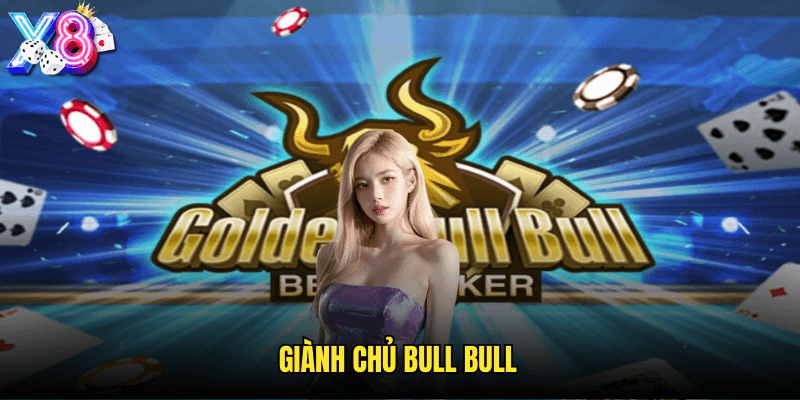 Giành Chủ Bull Bull