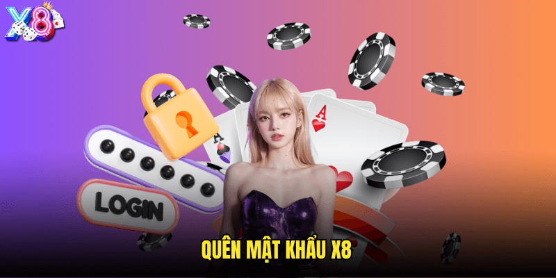 Quên mật khẩu X8